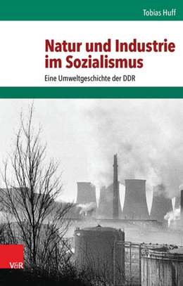 Abbildung von Huff | Natur und Industrie im Sozialismus | 1. Auflage | 2015 | beck-shop.de