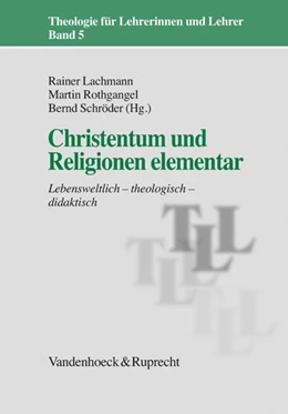 Abbildung von Lachmann / Rothgangel | Christentum und Religionen elementar | 2. Auflage | 2019 | beck-shop.de