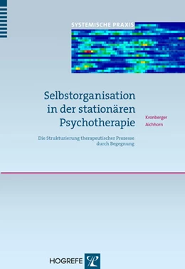 Abbildung von Kronberger / Aichhorn | Selbstorganisation in der stationären Psychotherapie | 1. Auflage | 2015 | beck-shop.de