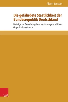 Abbildung von Janssen | Die gefährdete Staatlichkeit der Bundesrepublik Deutschland | 1. Auflage | 2014 | beck-shop.de