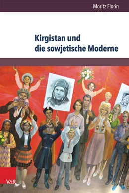Abbildung von Florin | Kirgistan und die sowjetische Moderne | 1. Auflage | 2014 | beck-shop.de