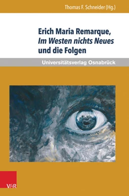 Abbildung von Schneider | Erich Maria Remarque, Im Westen nichts Neues und die Folgen | 1. Auflage | 2014 | beck-shop.de