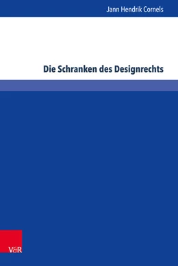 Abbildung von Cornels | Die Schranken des Designrechts | 1. Auflage | 2015 | beck-shop.de