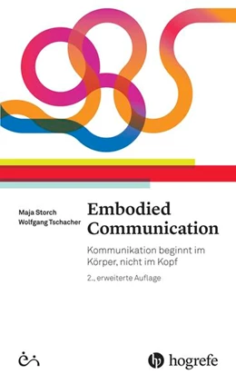 Abbildung von Storch / Tschacher | Embodied Communication | 2. Auflage | 2015 | beck-shop.de