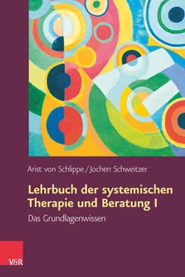 Abbildung von Schlippe / Schweitzer | Lehrbuch der systemischen Therapie und Beratung I | 3. Auflage | 2016 | beck-shop.de