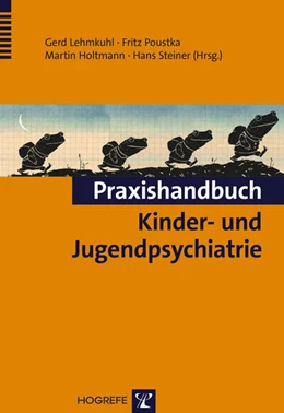 Abbildung von Lehmkuhl / Poustka | Praxishandbuch Kinder- und Jugendpsychiatrie | 1. Auflage | 2015 | beck-shop.de