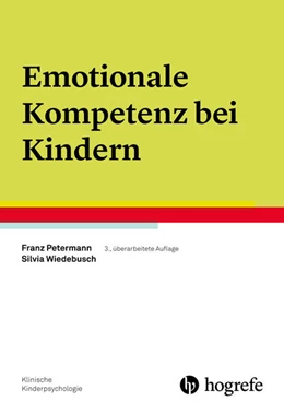 Abbildung von Petermann / Wiedebusch | Emotionale Kompetenz bei Kindern | 3. Auflage | 2016 | beck-shop.de