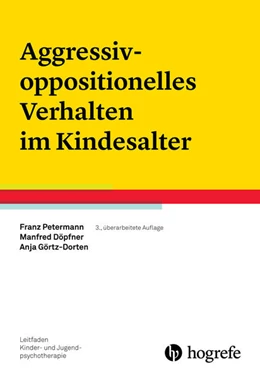 Abbildung von Petermann / Döpfner | Aggressiv-oppositionelles Verhalten im Kindesalter | 3. Auflage | 2016 | beck-shop.de
