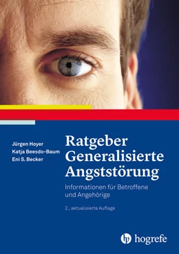 Abbildung von Hoyer / Beesdo-Baum | Ratgeber Generalisierte Angststörung | 2. Auflage | 2016 | beck-shop.de