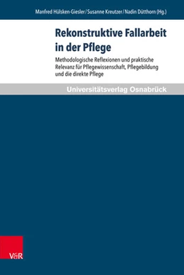 Abbildung von Hülsken-Giesler / Kreutzer | Rekonstruktive Fallarbeit in der Pflege | 1. Auflage | 2016 | beck-shop.de