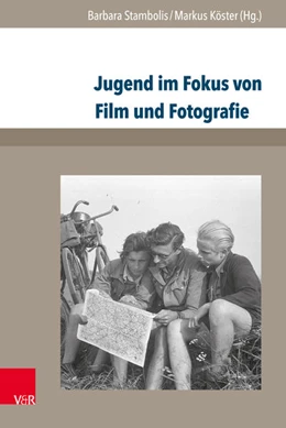 Abbildung von Stambolis / Köster | Jugend im Fokus von Film und Fotografie | 1. Auflage | 2016 | beck-shop.de