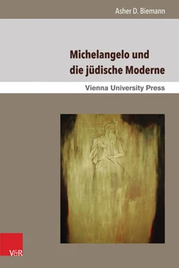 Abbildung von Biemann | Michelangelo und die jüdische Moderne | 1. Auflage | 2016 | beck-shop.de
