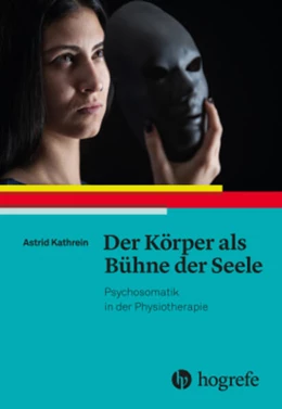 Abbildung von Kathrein | Der Körper als Bühne der Seele | 1. Auflage | 2017 | beck-shop.de