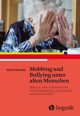 Abbildung von Bonifas | Mobbing und Bullying unter alten Menschen | 1. Auflage | 2018 | beck-shop.de