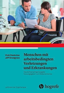 Abbildung von Kaskutas / Snodgrass | Menschen mit arbeitsbedingten Verletzungen und Erkrankungen | 1. Auflage | 2018 | beck-shop.de