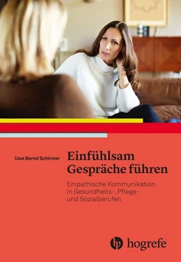 Abbildung von Schirmer | Einfühlsam Gespräche führen | 1. Auflage | 2018 | beck-shop.de