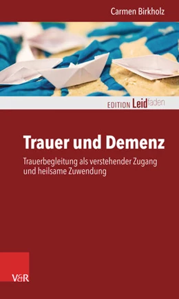 Abbildung von Birkholz | Trauer und Demenz | 1. Auflage | 2018 | beck-shop.de