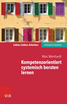 Abbildung von Weinhardt | Kompetenzorientiert systemisch beraten lernen | 1. Auflage | 2018 | beck-shop.de