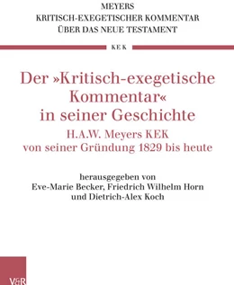 Abbildung von Becker / Horn | Der »Kritisch-exegetische Kommentar« in seiner Geschichte | 1. Auflage | 2018 | beck-shop.de