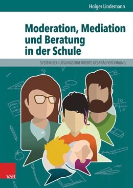 Abbildung von Lindemann | Moderation, Mediation und Beratung in der Schule | 1. Auflage | 2017 | beck-shop.de