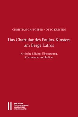 Abbildung von Gastgeber / Kresten | Das Chartular des Paulos Klosters am Berge Latros | 1. Auflage | 2015 | beck-shop.de