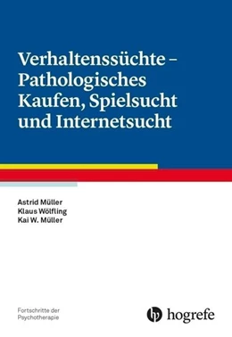 Abbildung von Müller / Wölfling | Verhaltenssüchte - Pathologisches Kaufen, Spielsucht und Internetsucht | 1. Auflage | 2018 | beck-shop.de