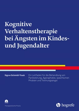 Abbildung von Schmidt-Traub | Kognitive Verhaltenstherapie bei Ängsten im Kindes- und Jugendalter | 1. Auflage | 2017 | beck-shop.de