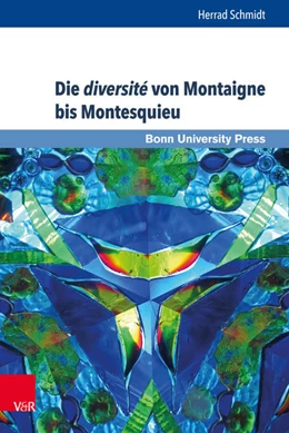 Abbildung von Schmidt | Die diversité von Montaigne bis Montesquieu | 1. Auflage | 2016 | beck-shop.de