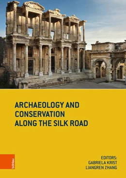 Abbildung von Zhang / Krist | Archaeology and Conservation along the Silk Road | 1. Auflage | 2018 | beck-shop.de