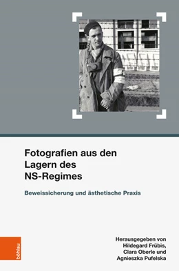 Abbildung von Oberle / Pufelska | Fotografien aus den Lagern des NS-Regimes | 1. Auflage | 2018 | beck-shop.de