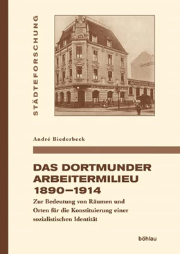 Abbildung von Biederbeck | Das Dortmunder Arbeitermilieu 1890-1914 | 1. Auflage | 2018 | beck-shop.de