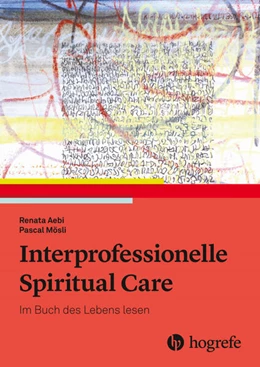 Abbildung von Aebi / Mösli | Interprofessionelle Spiritual Care | 1. Auflage | 2020 | beck-shop.de