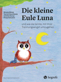 Abbildung von Michel / Buschkamp | Die kleine Eule Luna | 1. Auflage | 2018 | beck-shop.de