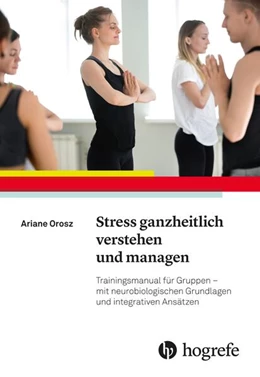 Abbildung von Orosz | Stress ganzheitlich verstehen und managen | 1. Auflage | 2019 | beck-shop.de