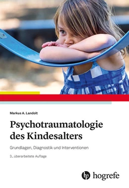 Abbildung von Landolt | Psychotraumatologie des Kindesalters | 3. Auflage | 2021 | beck-shop.de