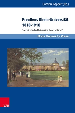 Abbildung von Geppert | Preußens Rhein-Universität 1818-1918 | 1. Auflage | 2018 | beck-shop.de