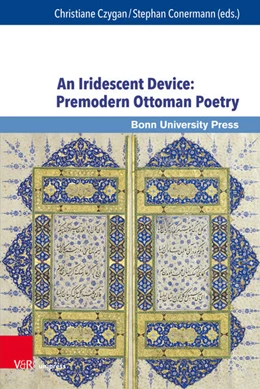 Abbildung von Czygan / Conermann | An Iridescent Device: Premodern Ottoman Poetry | 1. Auflage | 2018 | beck-shop.de