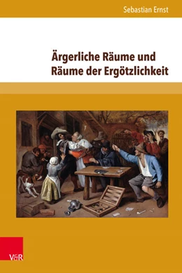 Abbildung von Ernst | Ärgerliche Räume und Räume der Ergötzlichkeit | 1. Auflage | 2018 | beck-shop.de
