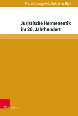 Abbildung von Meder / Omaggio | Juristische Hermeneutik im 20. Jahrhundert | 1. Auflage | 2018 | beck-shop.de