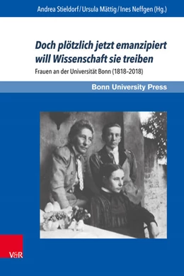 Abbildung von Stieldorf / Mättig | Doch plötzlich jetzt emanzipiert will Wissenschaft sie treiben | 1. Auflage | 2018 | beck-shop.de