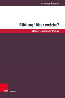 Abbildung von Knewitz | Bildung! Aber welche? | 1. Auflage | 2018 | beck-shop.de