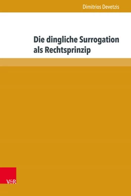 Abbildung von Devetzis | Die dingliche Surrogation als Rechtsprinzip | 1. Auflage | 2018 | beck-shop.de