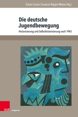 Abbildung von Conze / Rappe-Weber | Die deutsche Jugendbewegung | 1. Auflage | 2018 | beck-shop.de