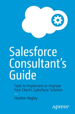 Abbildung von Negley | The Salesforce Consultant's Guide | 1. Auflage | 2022 | beck-shop.de