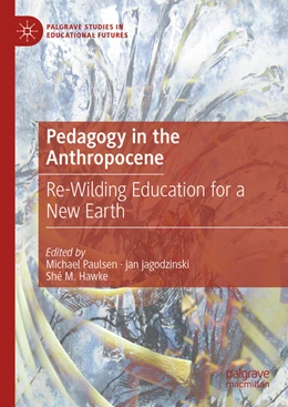 Abbildung von Paulsen / Jagodzinski | Pedagogy in the Anthropocene | 1. Auflage | 2022 | beck-shop.de