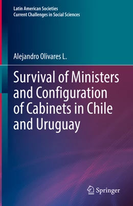 Abbildung von Olivares L. | Survival of Ministers and Configuration of Cabinets in Chile and Uruguay | 1. Auflage | 2022 | beck-shop.de