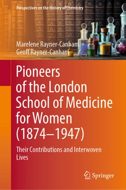 Abbildung von Rayner-Canham | Pioneers of the London School of Medicine for Women (1874-1947) | 1. Auflage | 2022 | beck-shop.de