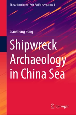 Abbildung von Song | Shipwreck Archaeology in China Sea | 1. Auflage | 2022 | beck-shop.de