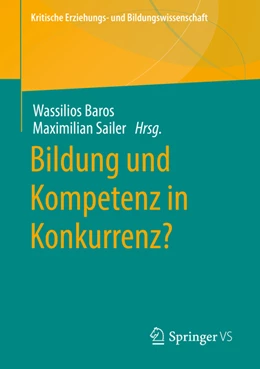 Abbildung von Baros / Sailer | Bildung und Kompetenz in Konkurrenz? | 1. Auflage | 2022 | beck-shop.de
