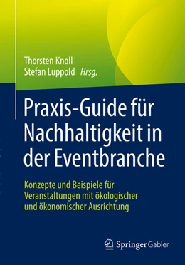 Abbildung von Knoll / Luppold | Praxis-Guide für Nachhaltigkeit in der Eventbranche | 1. Auflage | 2022 | beck-shop.de